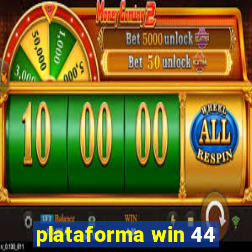 plataforma win 44